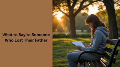 What to Say to Someone Who Lost Their Father