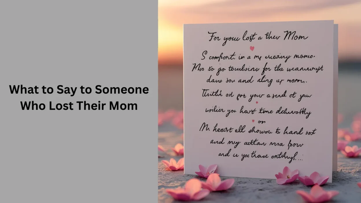 What to Say to Someone Who Lost Their Mom