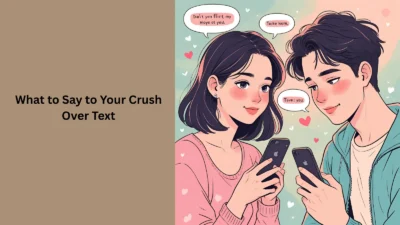 What to Say to Your Crush Over Text