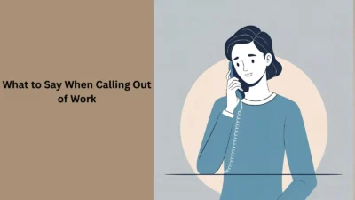 What to Say When Calling Out of Work