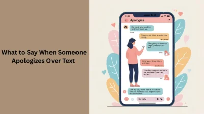 What to Say When Someone Apologizes Over Text