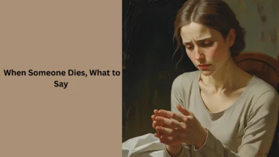 What to Say When Someone Dies